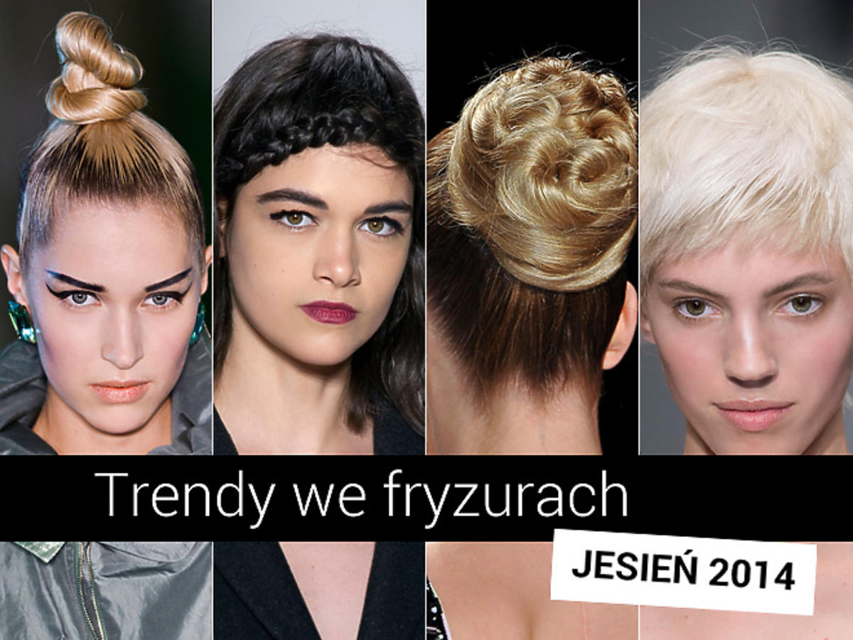 Trendy we fryzurach na jesień-zimę 2014/2015